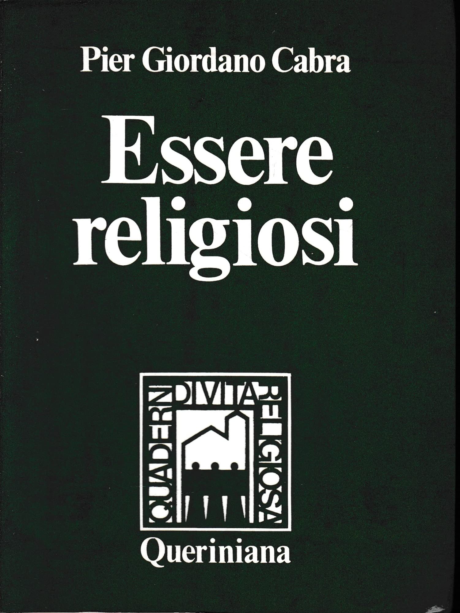 Essere religiosi (Quaderni di vita religiosa) Religion & Esotericism