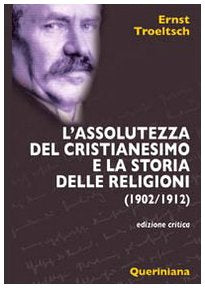 L'assolutezza del cristianesimo e la storia delle religioni (1902-1912) book