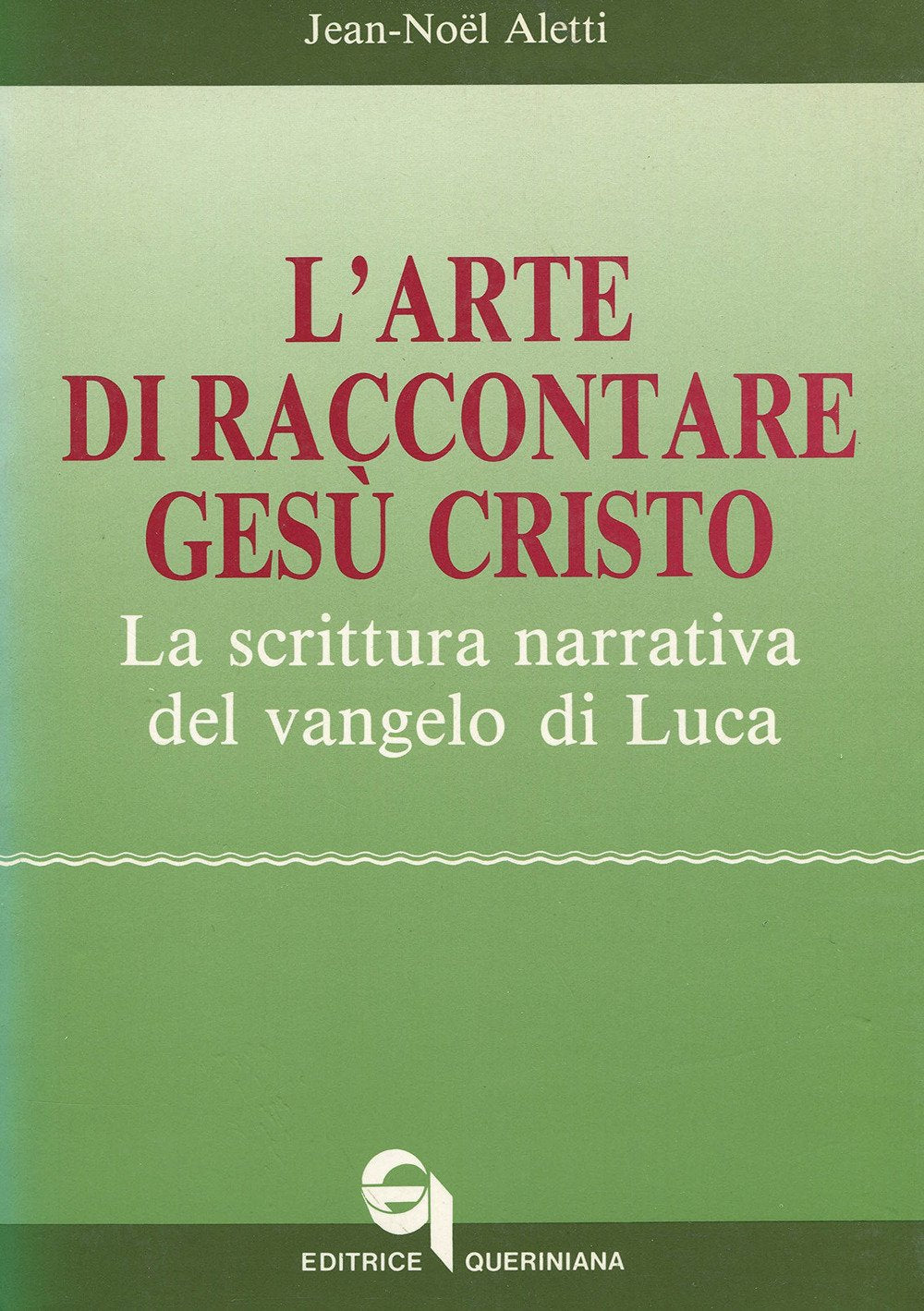 L'arte di raccontare Gesù Cristo. La scrittura narrativa del Vangelo di Luca (Biblioteca biblica) Religion & Esotericism