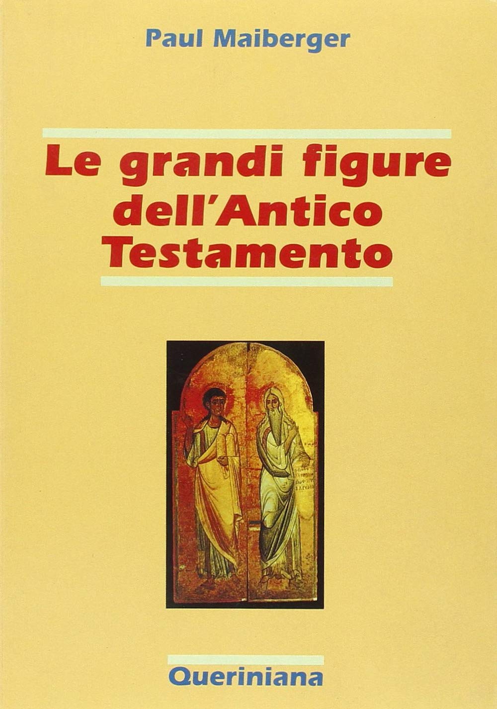 Le grandi figure dell'Antico Testamento. 40 storie di fede e di vita con spiegazione dei concetti più importanti dell'Antico Testamento book