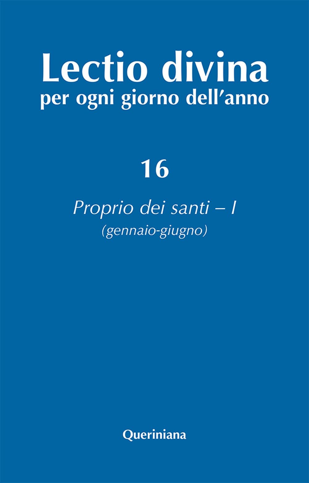 Lectio divina per ogni giorno dell'anno. Ediz. ampliata. Proprio dei santi 1 (gennaio-giugno) (Vol. 16) Religion & Esotericism
