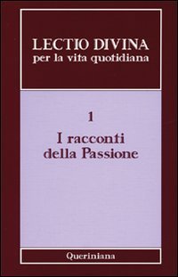 Lectio divina per la vita quotidiana. I racconti della passione (Vol. 1) book