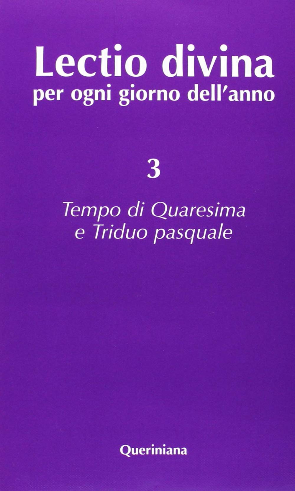 Lectio divina per ogni giorno dell'anno. Tempo di Quaresima e triduo pasquale (Vol. 3) book