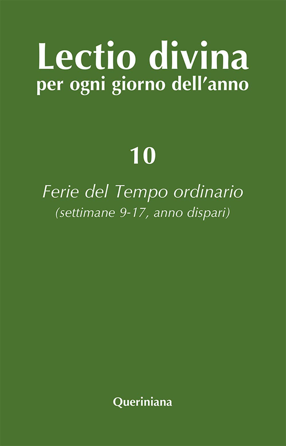 Lectio divina per ogni giorno dell'anno. Ferie del tempo ordinario. Settimane 9-17, anno dispari (Vol. 10) Religion & Esotericism