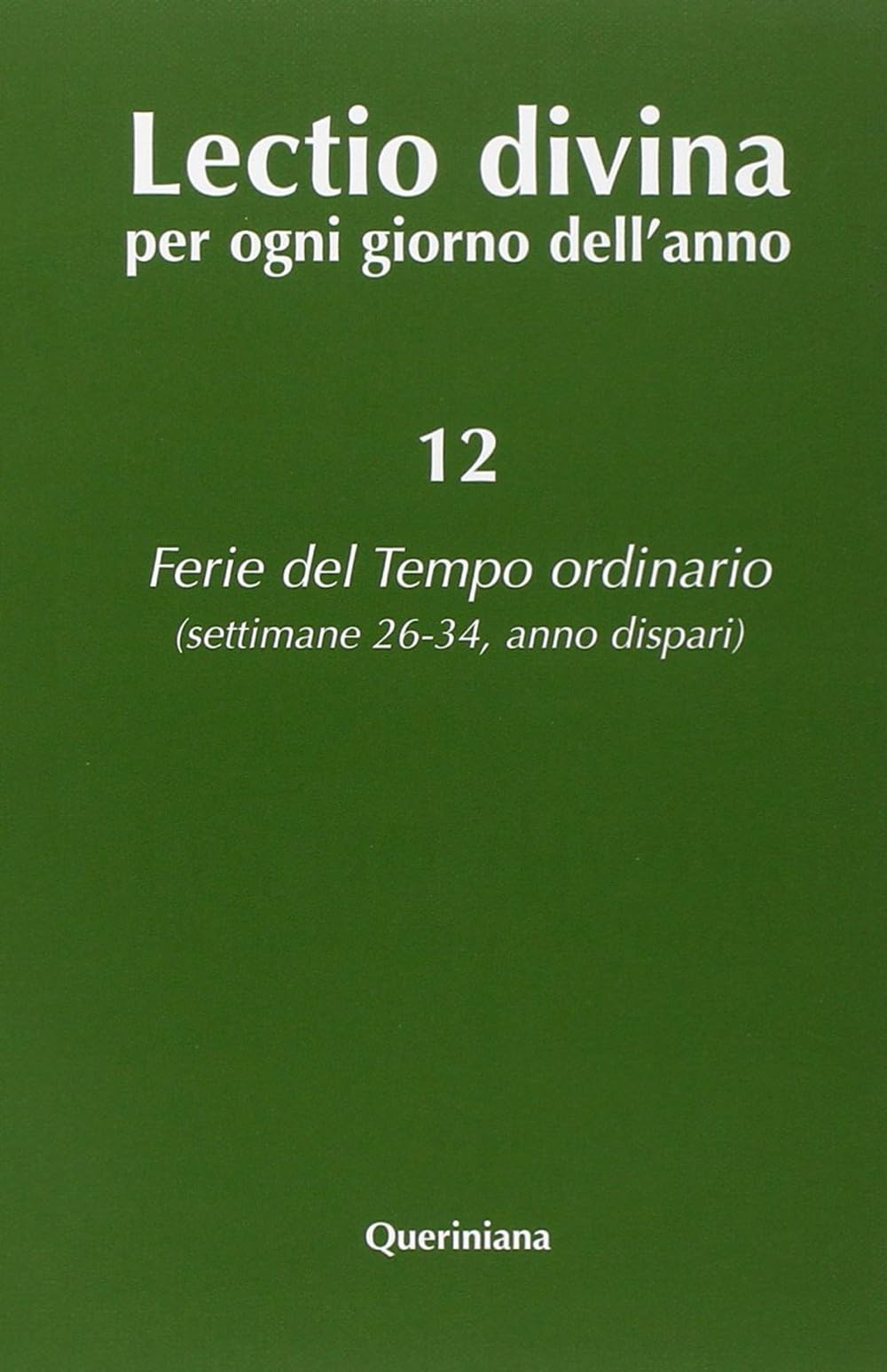 Lectio divina per ogni giorno dell'anno. Ferie del tempo ordinario. Settimane 26-34, anno dispari (Vol. 12) Religion & Esotericism