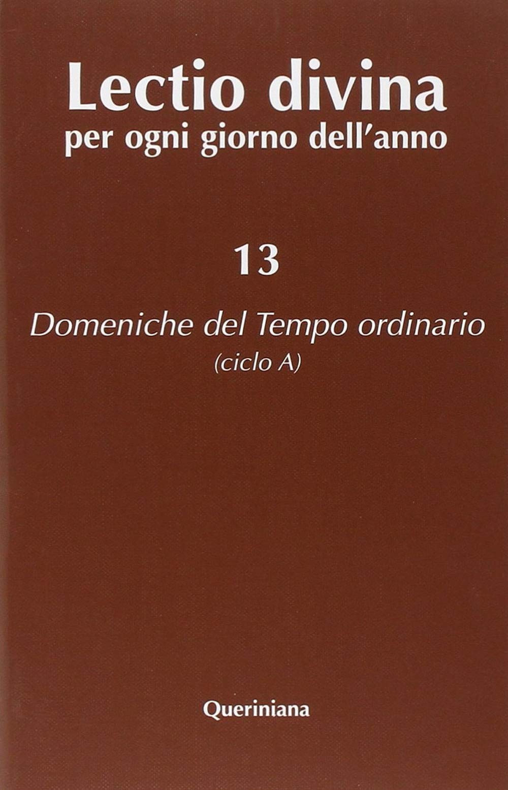 Lectio divina per ogni giorno dell'anno. Domeniche del tempo ordinario (ciclo A) (Vol. 13) Religion & Esotericism