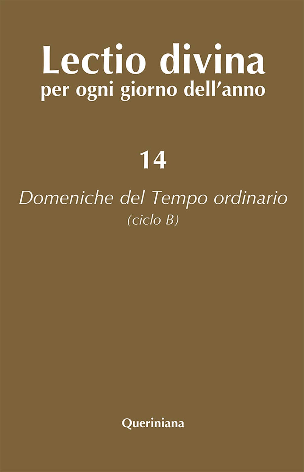 Lectio divina per ogni giorno dell'anno. Domeniche del tempo ordinario (Ciclo B) (Vol. 14) Religion & Esotericism
