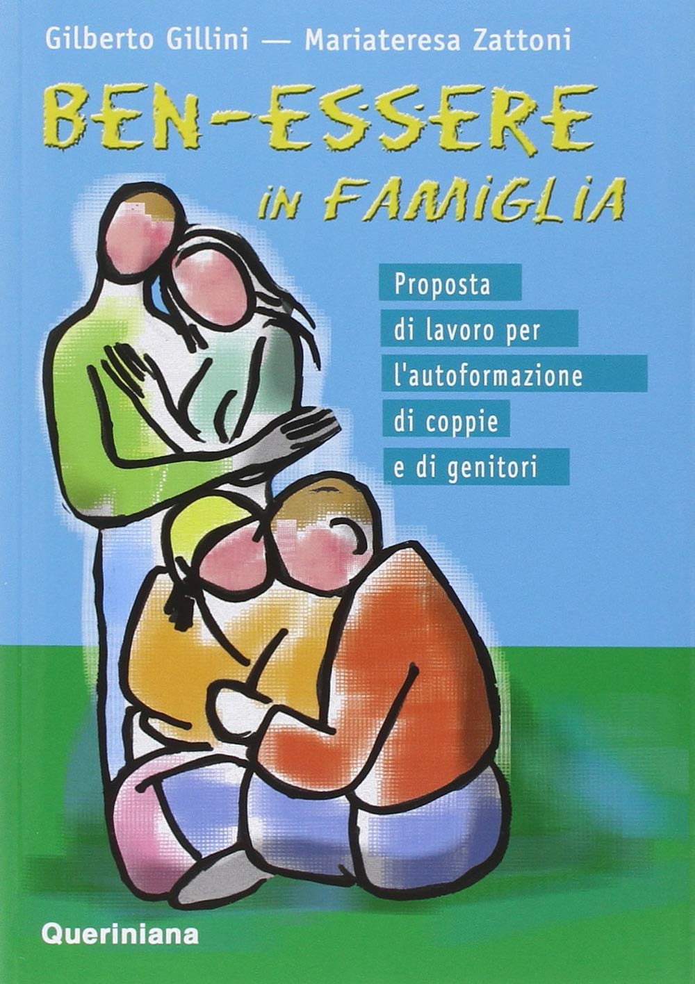 Ben-essere in famiglia. Proposta di lavoro per l'autoformazione di coppie e di genitori (Introduzioni e trattati) Books