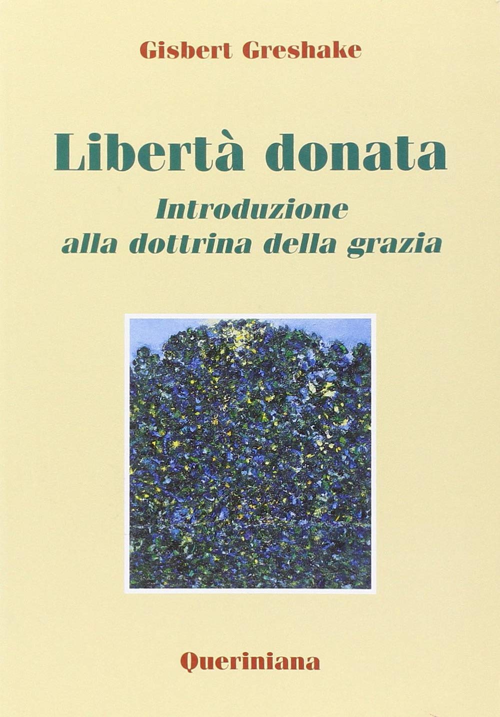 Libertà donata. Introduzione alla dottrina della grazia (Introduzioni e trattati) Religion & Esotericism