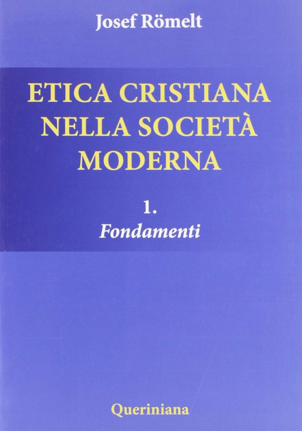 Etica cristiana nella società moderna. Fondamenti (Vol. 1) book