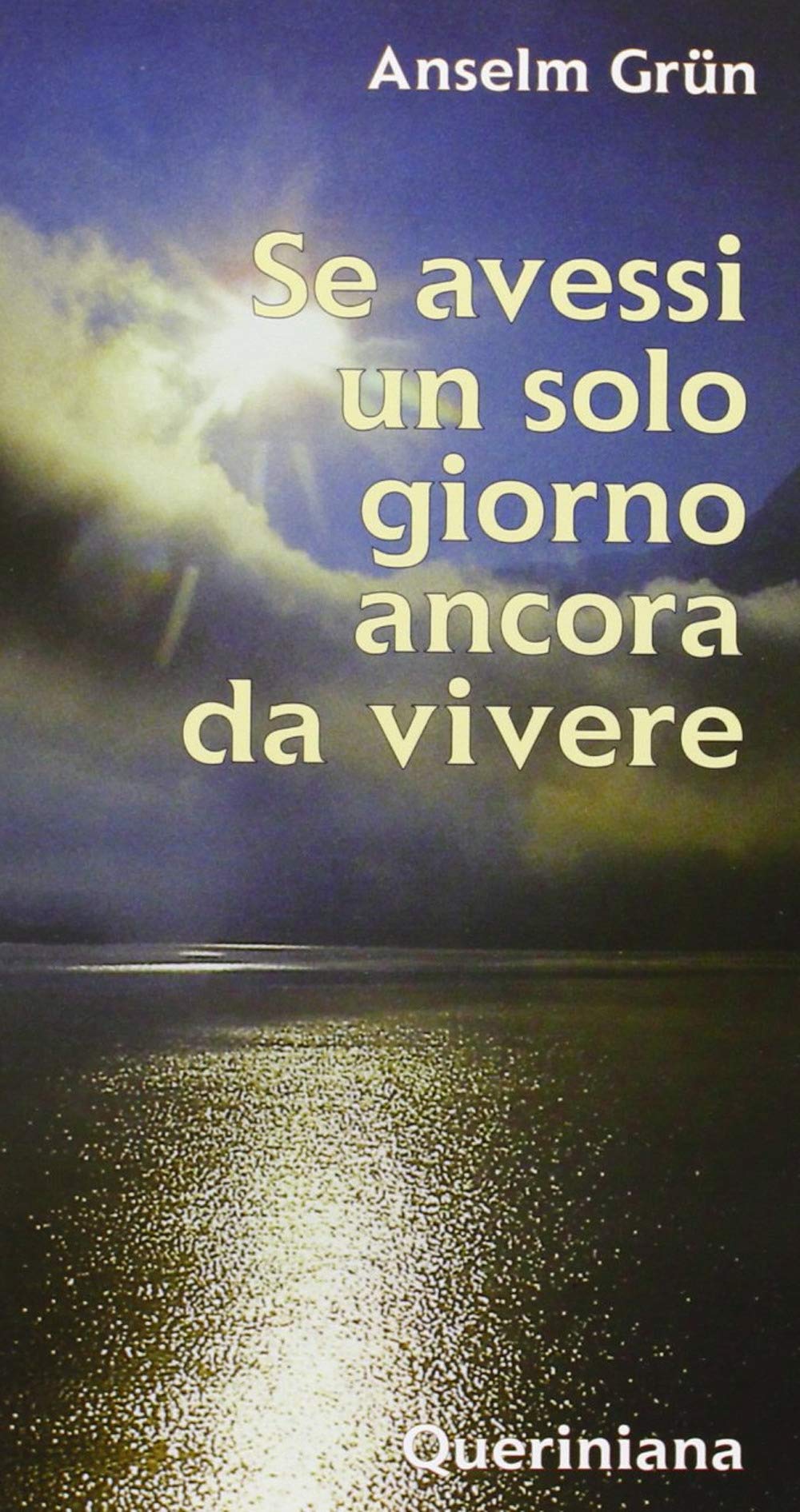 Se avessi un solo giorno ancora da vivere (Meditazioni) Religion & Esotericism