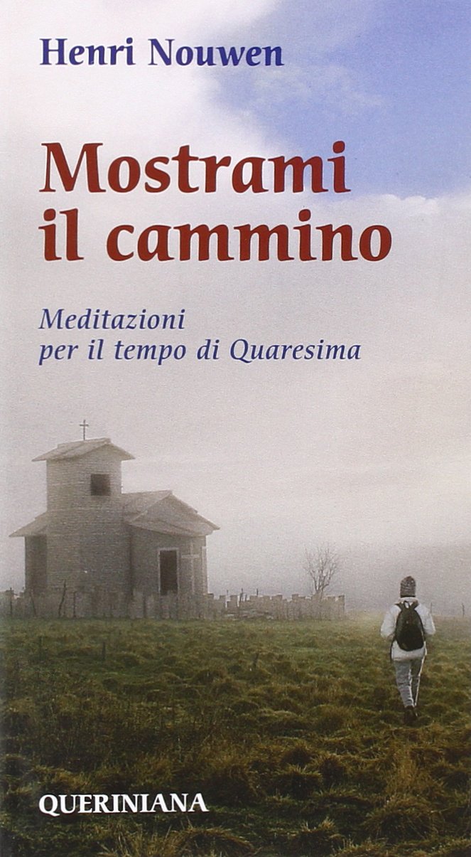 Mostrami il cammino. Meditazioni per il tempo di Quaresima Religion & Esotericism