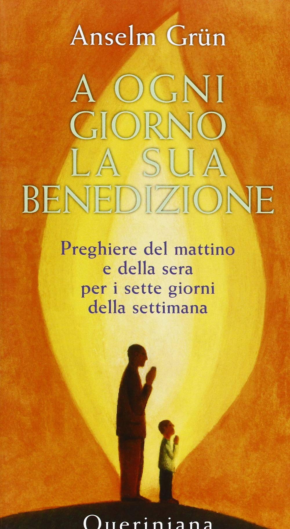 A ogni giorno la sua benedizione. Preghiere del mattino e della sera per i sette giorni della settimana Religion & Esotericism