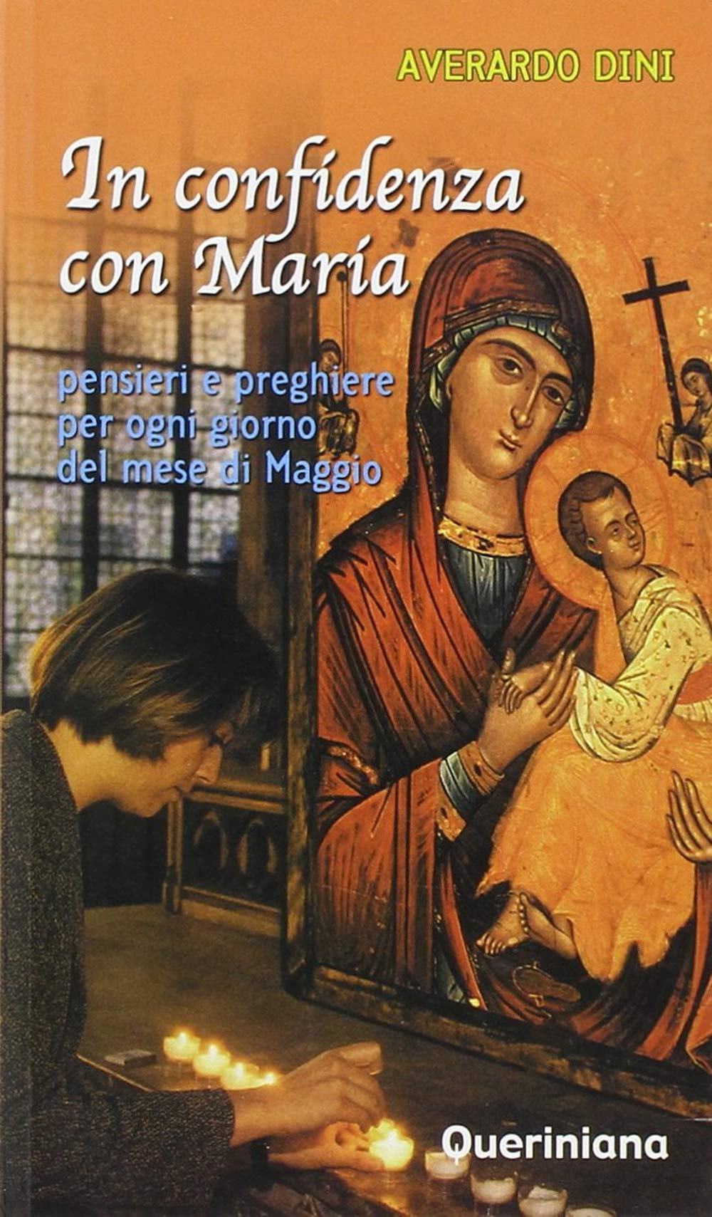 In confidenza con Maria. Pensieri e preghiere per ogni giorno del mese di maggio book