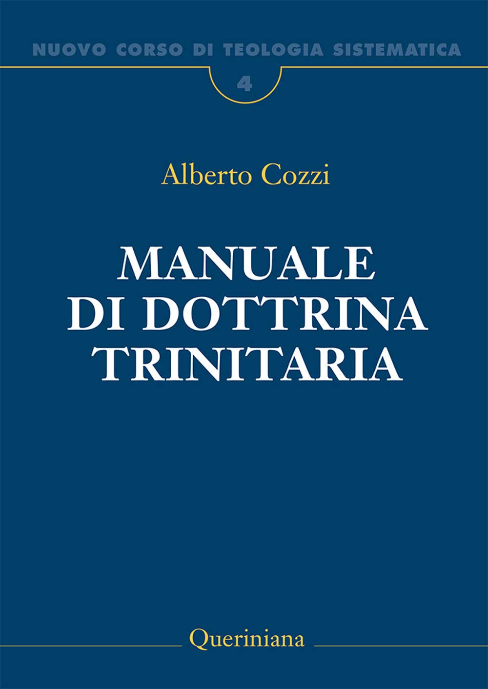 Nuovo corso di teologia sistematica. Manuale di dottrina trinitaria (Vol. 4) (Grandi opere) Religion & Esotericism