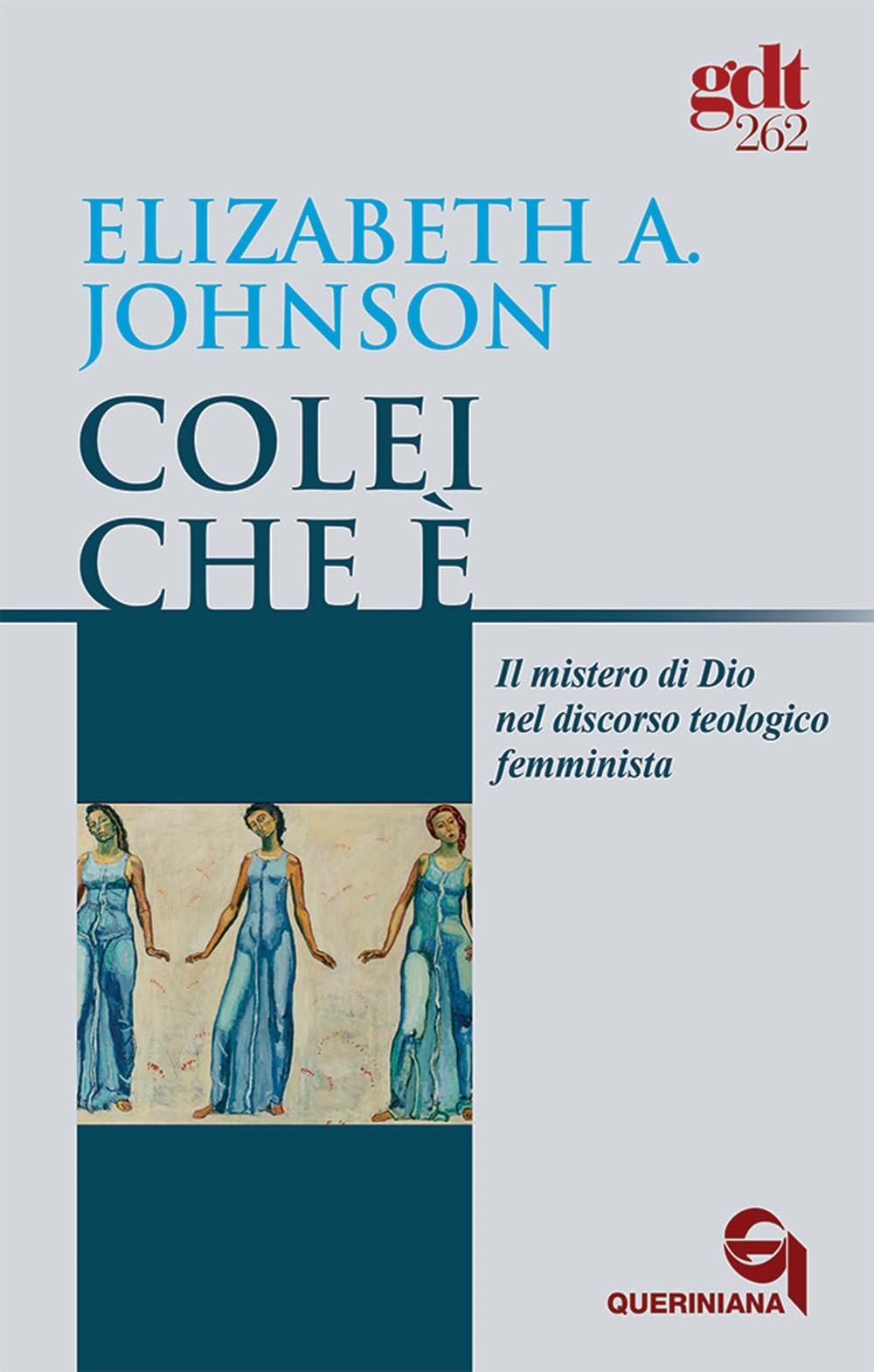 Colei che è. Il mistero di Dio nel discorso teologico femminista book