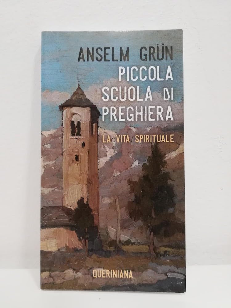 Piccola scuola di preghiera. La vita spirituale. Nuova ediz. (Meditazioni) Religion & Esotericism