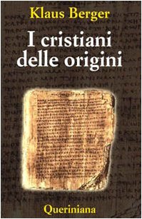 I cristiani delle origini. Gli anni fondatori di una religione mondiale book