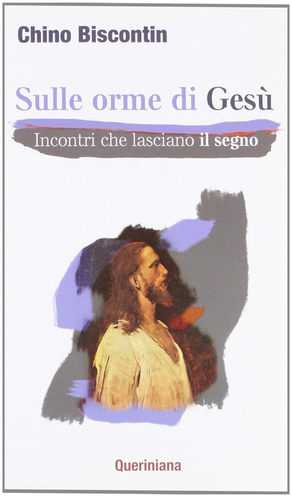 Sulle orme di Gesù. Incontri che lasciano il segno Religion & Esotericism