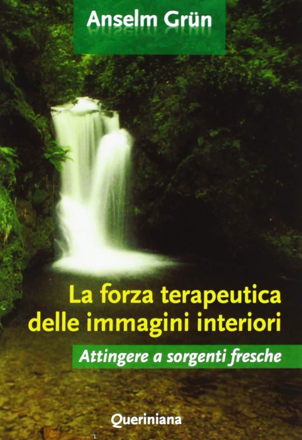 La forza terapeutica delle immagini interiori. Attingere a sorgenti fresche Religion & Esotericism