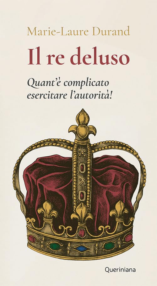 Il Re deluso. Quant'è complicato esercitare l'autorità! book
