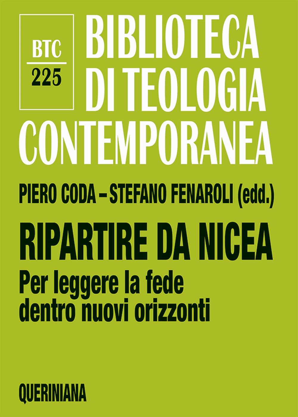 Ripartire da Nicea. Per leggere la fede dentro nuovi orizzonti (Biblioteca di teologia contemporanea) Philosophy