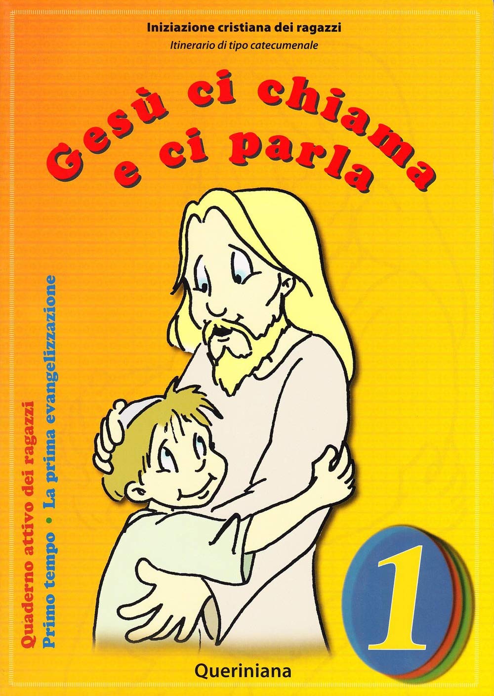 Gesù ci chiama e ci parla. La prima evangelizzazione. Quaderno attivo dei ragazzi. Primo tempo (Vol. 1) (Iniziazione cristiana dei ragazzi. Itinerario di tipo catecumenale) Non-fiction