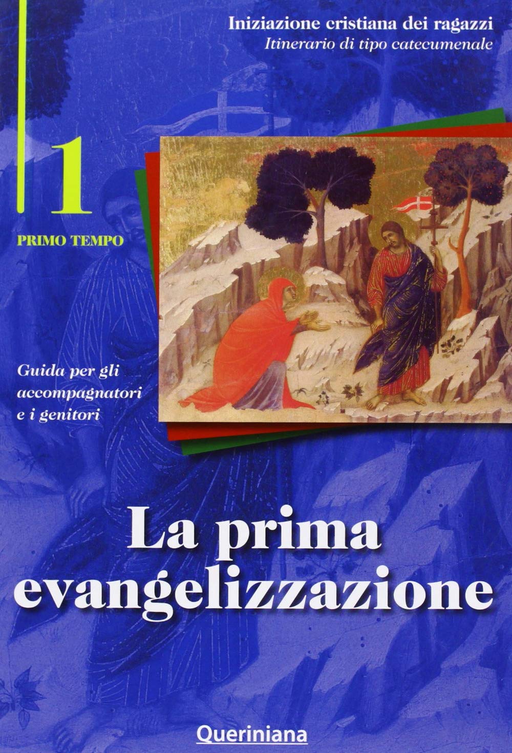 La prima evangelizzazione. Guida per gli accompagnatori e i genitori (Vol. 1) (Iniziazione cristiana dei ragazzi. Itinerario di tipo catecumenale) Religion & Esotericism