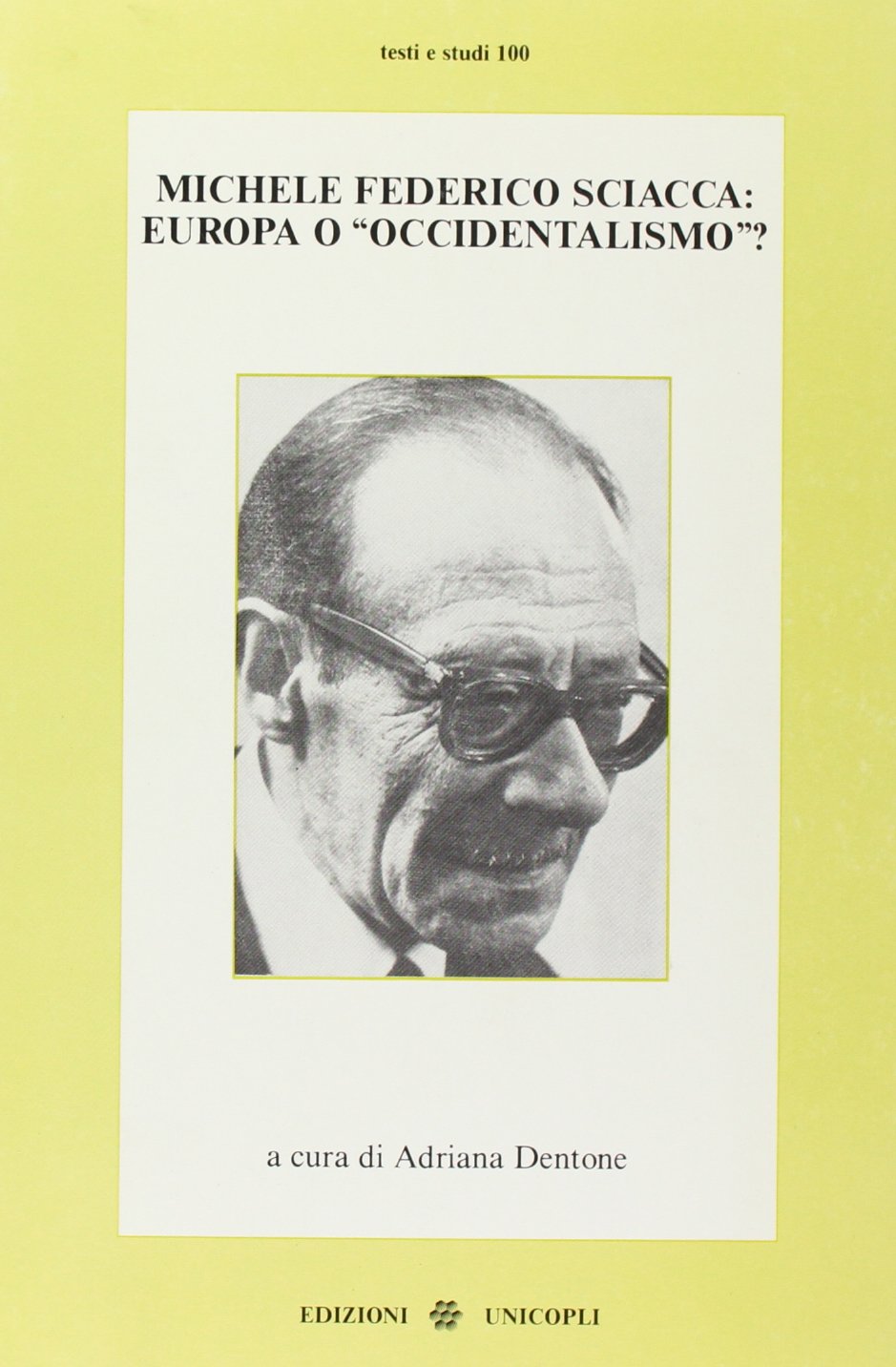 Michele Federico Sciacca: Europa o «Occidentalismo»? book