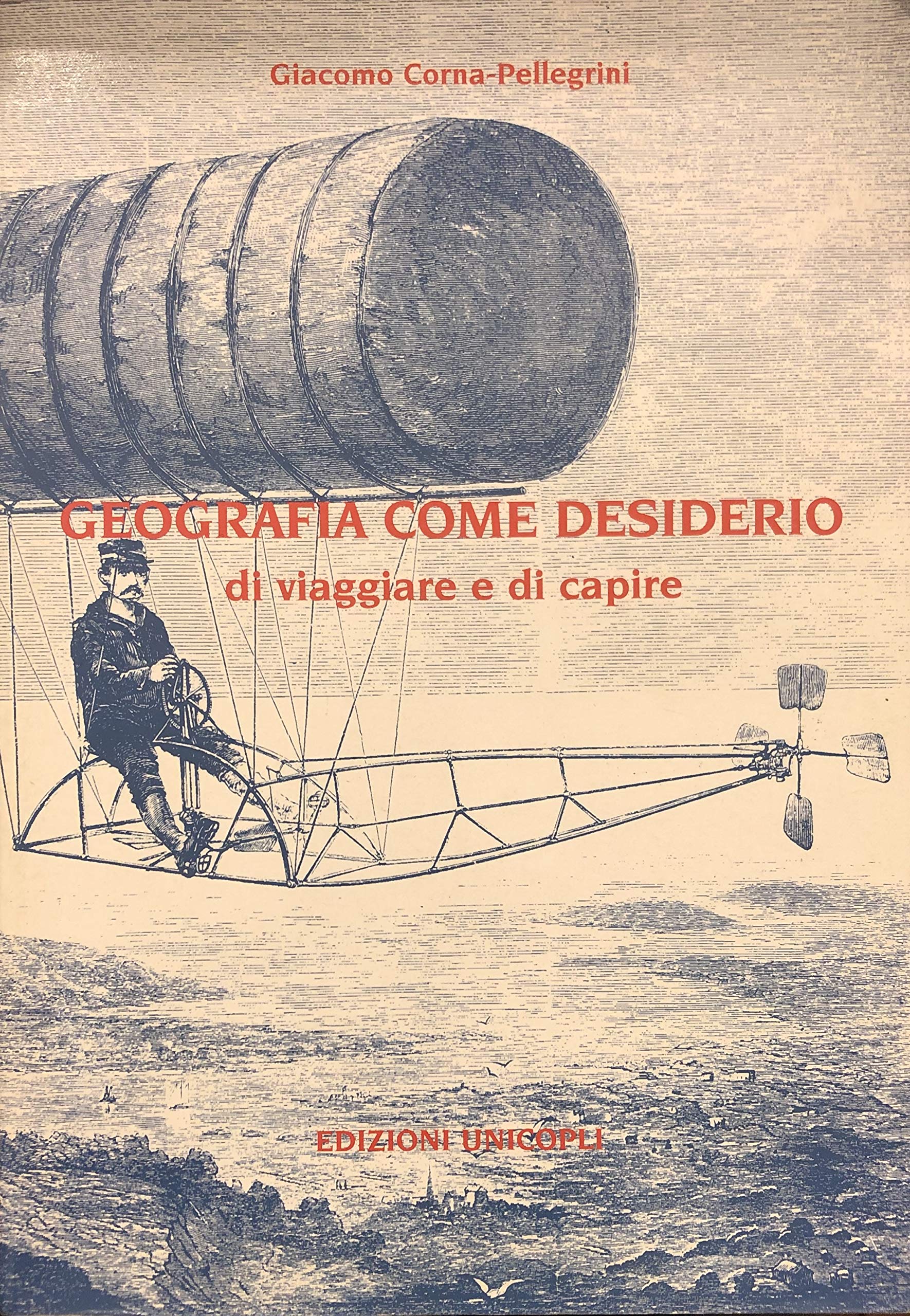 Geografia come desiderio di viaggiare e di capire (Studi e ricerche sul territorio) Geology & Geography