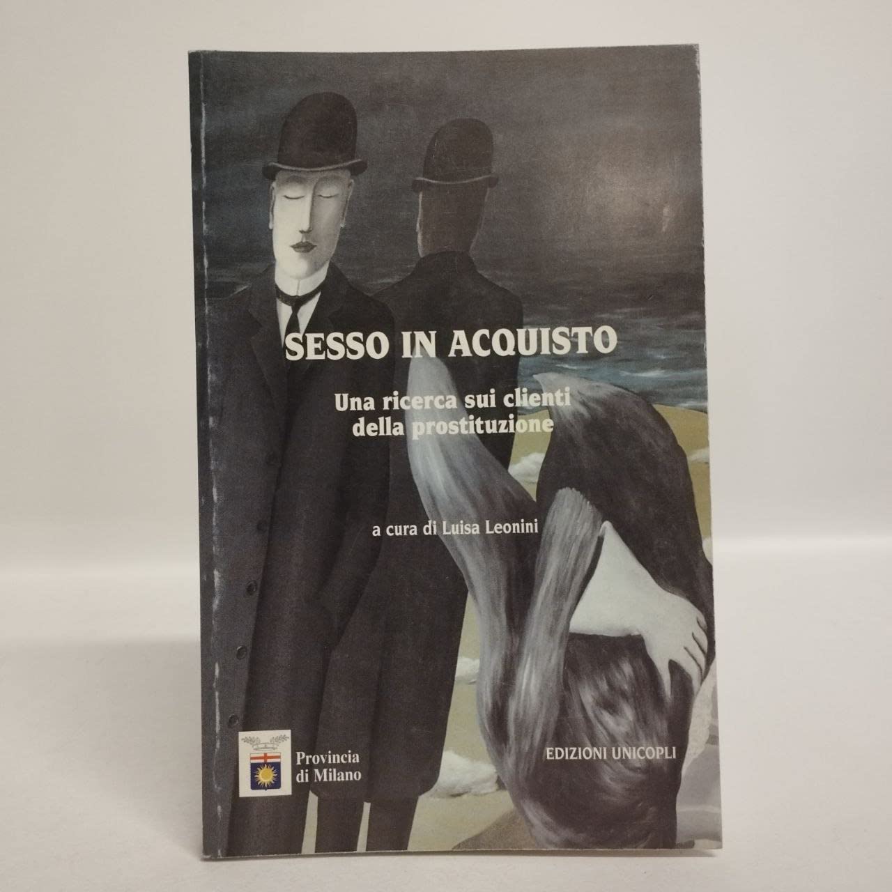 Sesso in acquisto. Una ricerca sui clienti della prostituzione (Assessorato serv. soc. cult.-Prov. Mi) Books