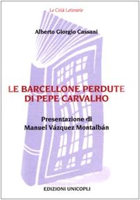 Le Barcellone perdute di Pepe Carvalho (Le città letterarie) Contemporary literature