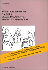 Ansia da separazione e misura dell'attaccamento normale e patologico book