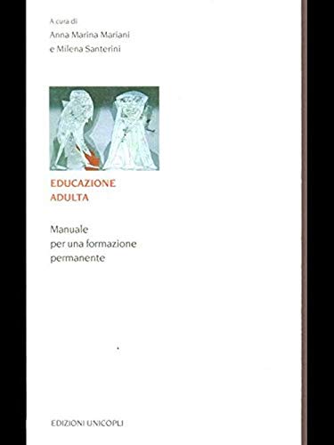Educazione adulta. Manuale per una formazione permanente (Educazione tra adulti) Books