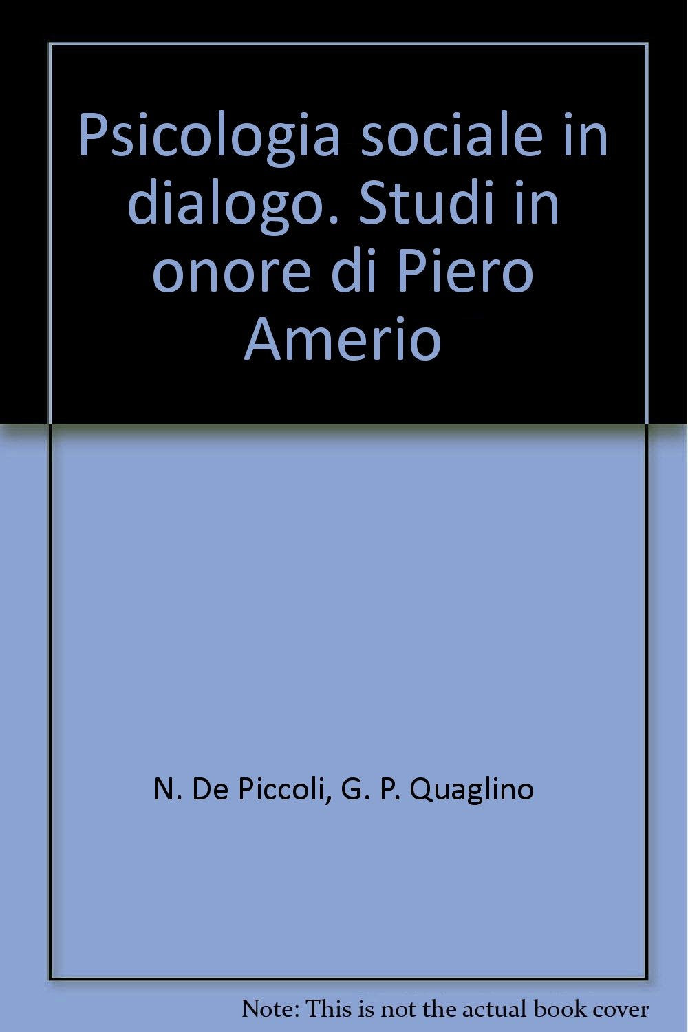 Psicologia sociale in dialogo. Studi in onore di Piero Amerio book
