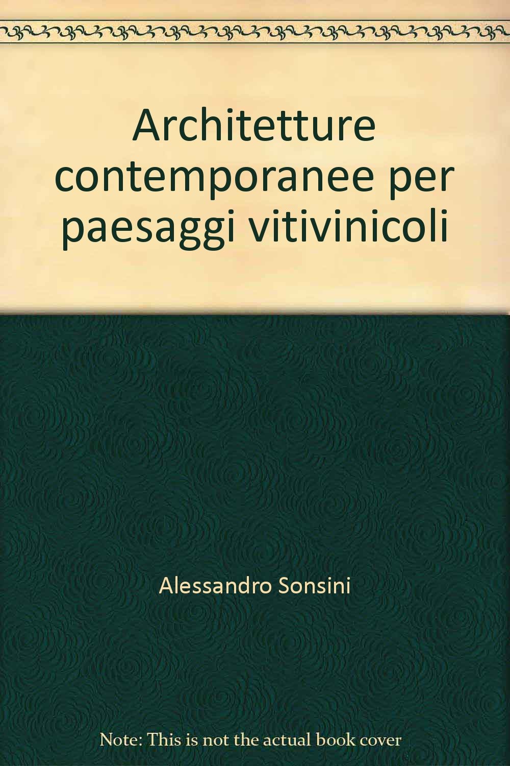 Architetture contemporanee per paesaggi vitivinicoli book