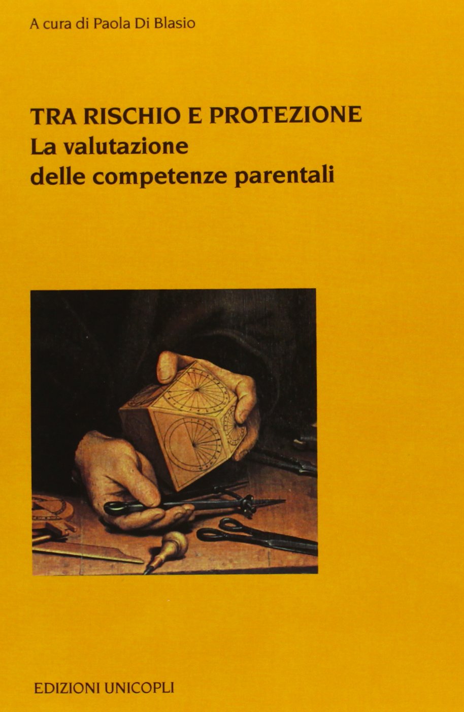 Tra rischio e protezione. La valutazione delle competenze parentali (Psicol. dello sviluppo sociale e clinico) Psychology