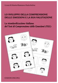 Lo sviluppo della comprensione delle emozioni e la sua valutazione. La standardizzazione italiana del test di comprensione delle emozioni (TEC). Con tavole book