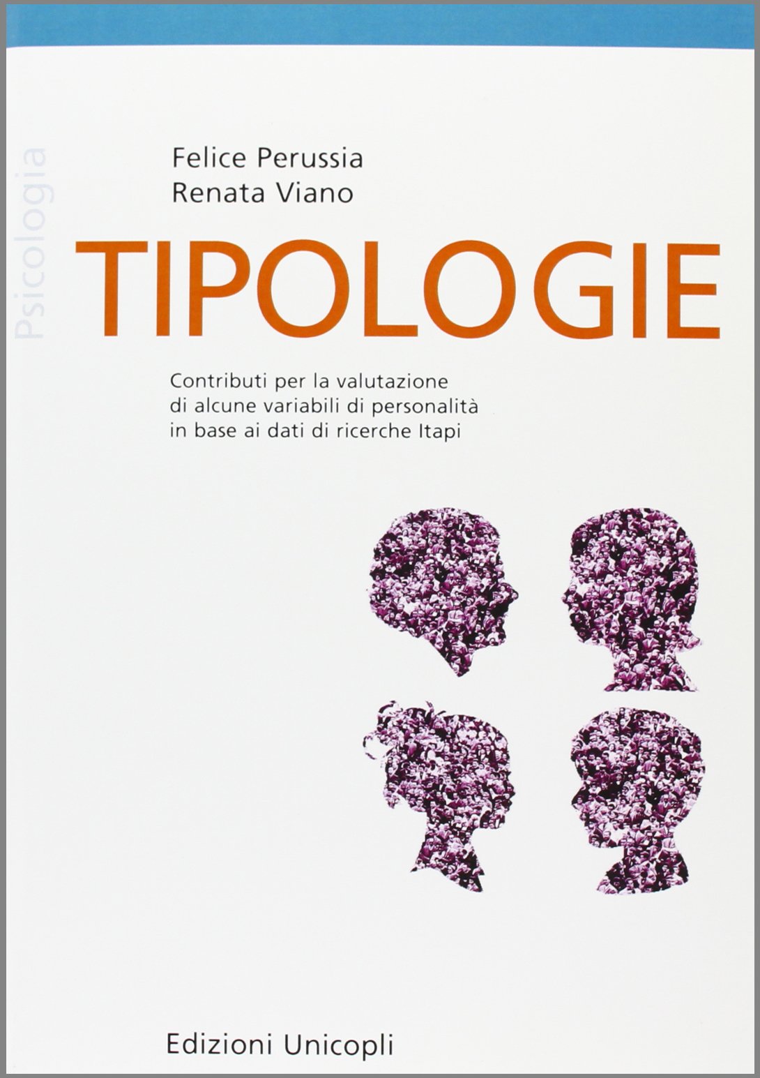 Tipologie. Contributi per la valutazione di alcune variabili di personalità in base ai dati di ricerche Itapi (Psicologia, psichiatria e sci) Psychology