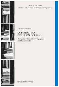 La biblioteca del buon operaio. Romanzi e precetti per il popolo nell'Italia unita (L' Europa del libro) Contemporary literature