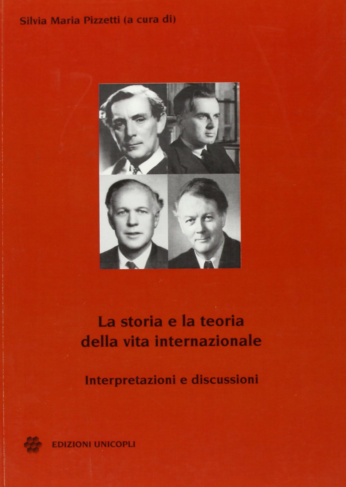 La storia e la teoria della vita internazionale. Interpretazioni e discussioni (Centro studi polit. estera e opin. pubbl.) Politics & History