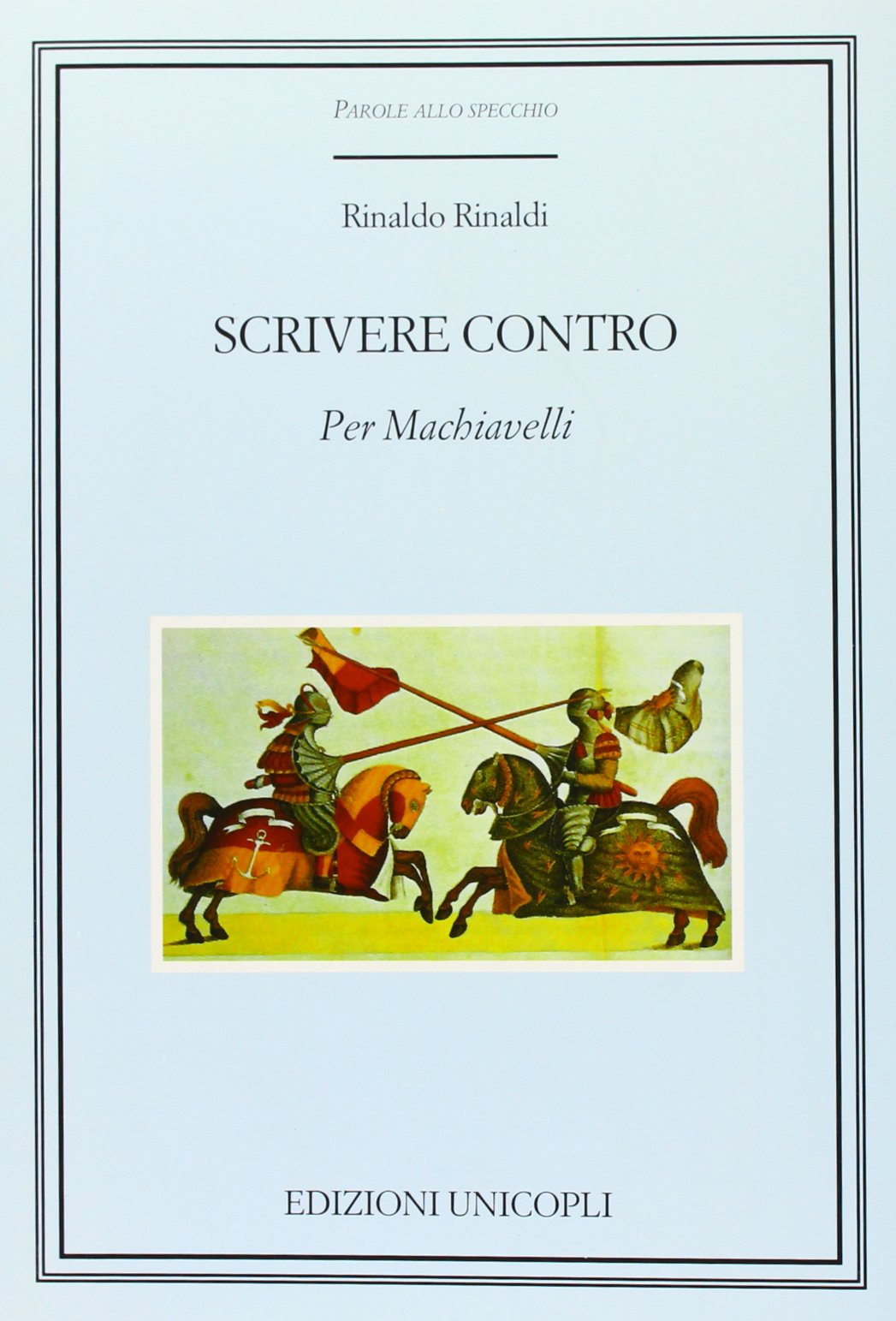Scrivere contro. Per Machiavelli (Parole allo specchio) Contemporary literature