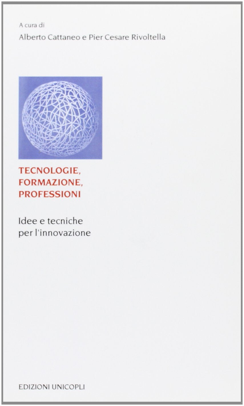 Tecnologie, formazione, professioni. Idee e tecniche per l'innovazione book