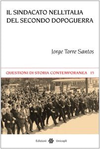 Il sindacato nell'Italia del secondo dopoguerra (Questioni di storia contemporanea) Business, Finance & Career