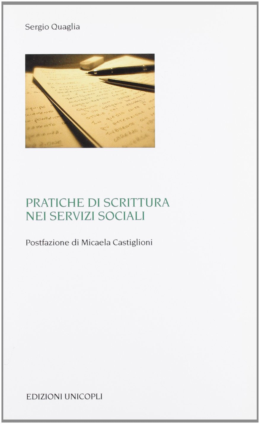 Pratiche di scrittura nei servizi sociali (Laboratori della memoria.Ricer. esperien.) Social Sciences