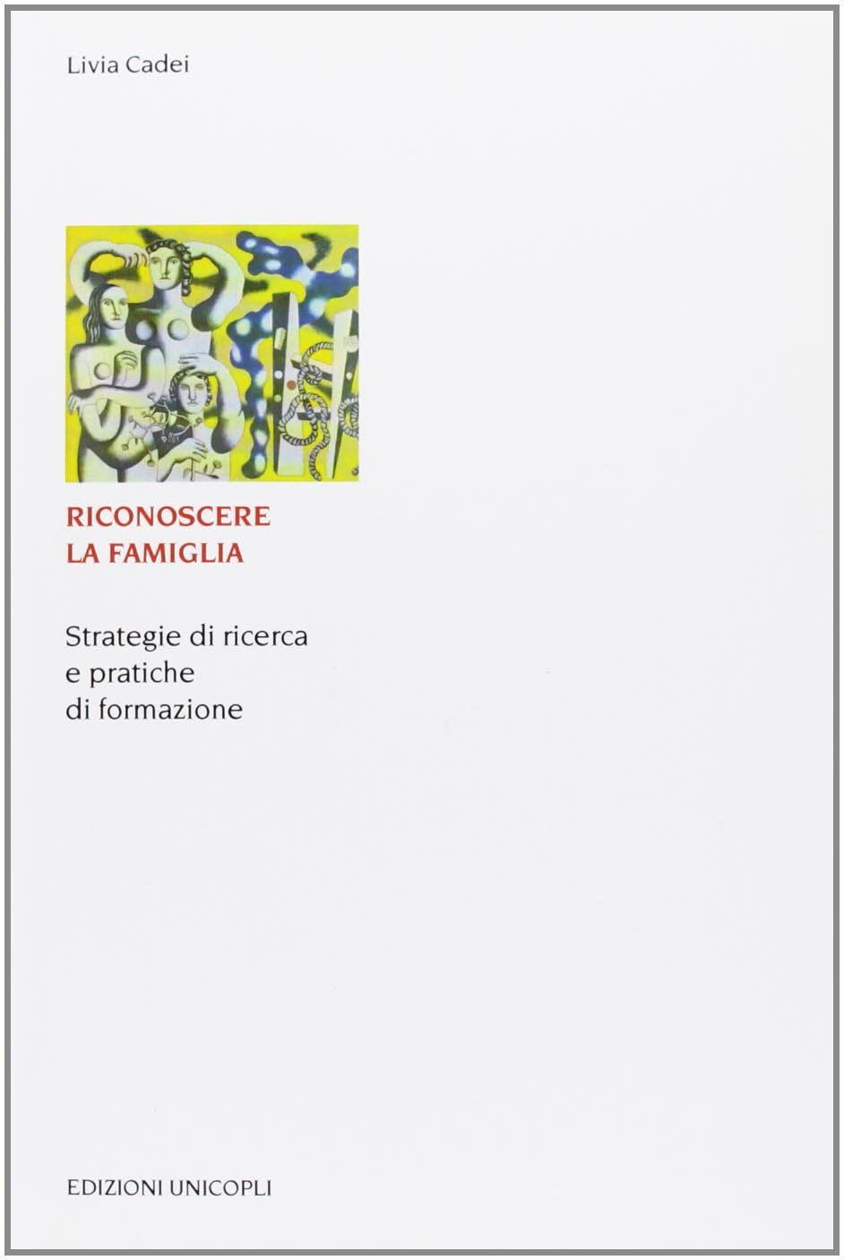Riconoscere la famiglia. Strategie di ricerca e pratiche di formazione book