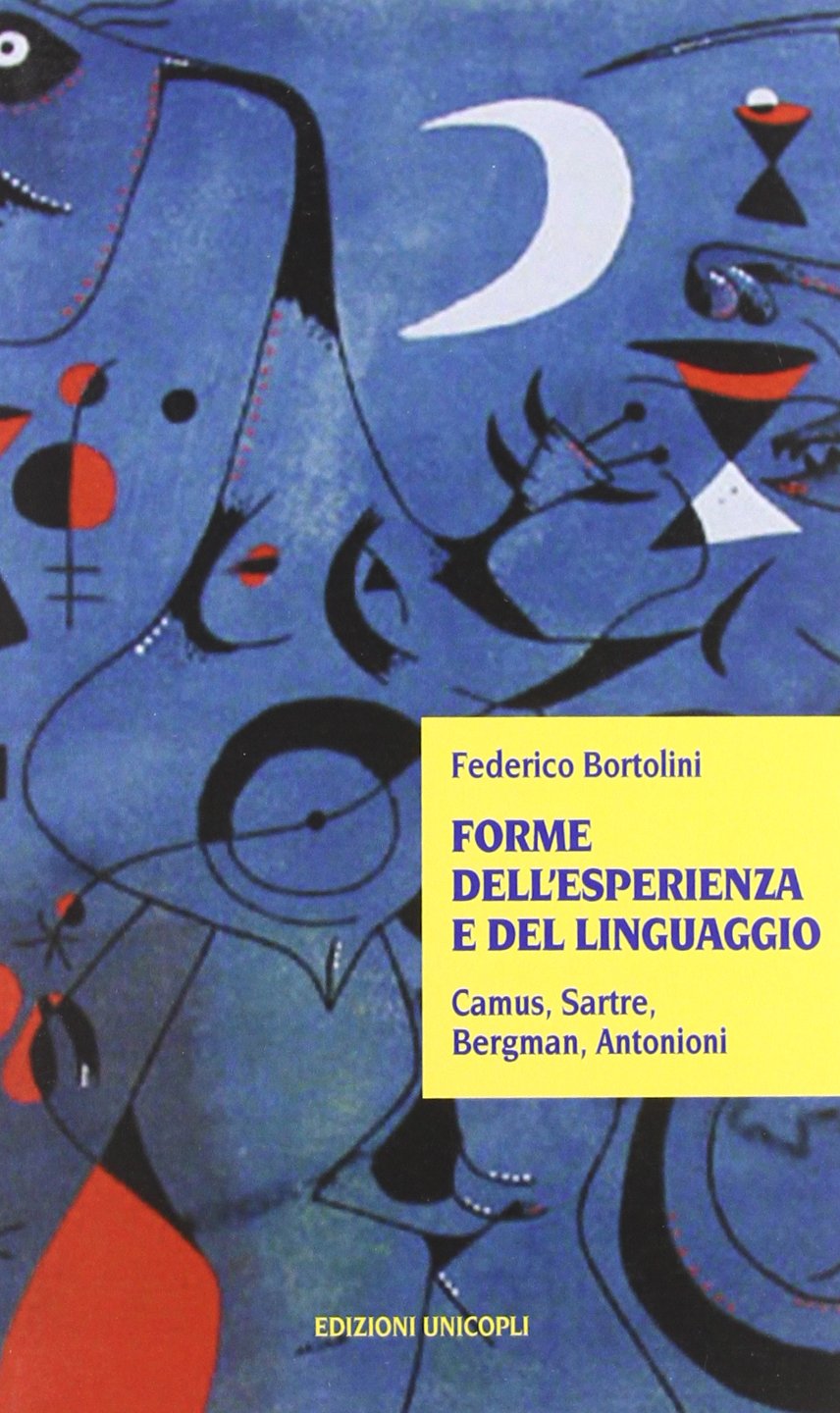 Forme dell'esperienza e del linguaggio. Camus, Sartre, Bergman, Antonioni (Contaminazioni. Strum. per la comunicaz.) Books
