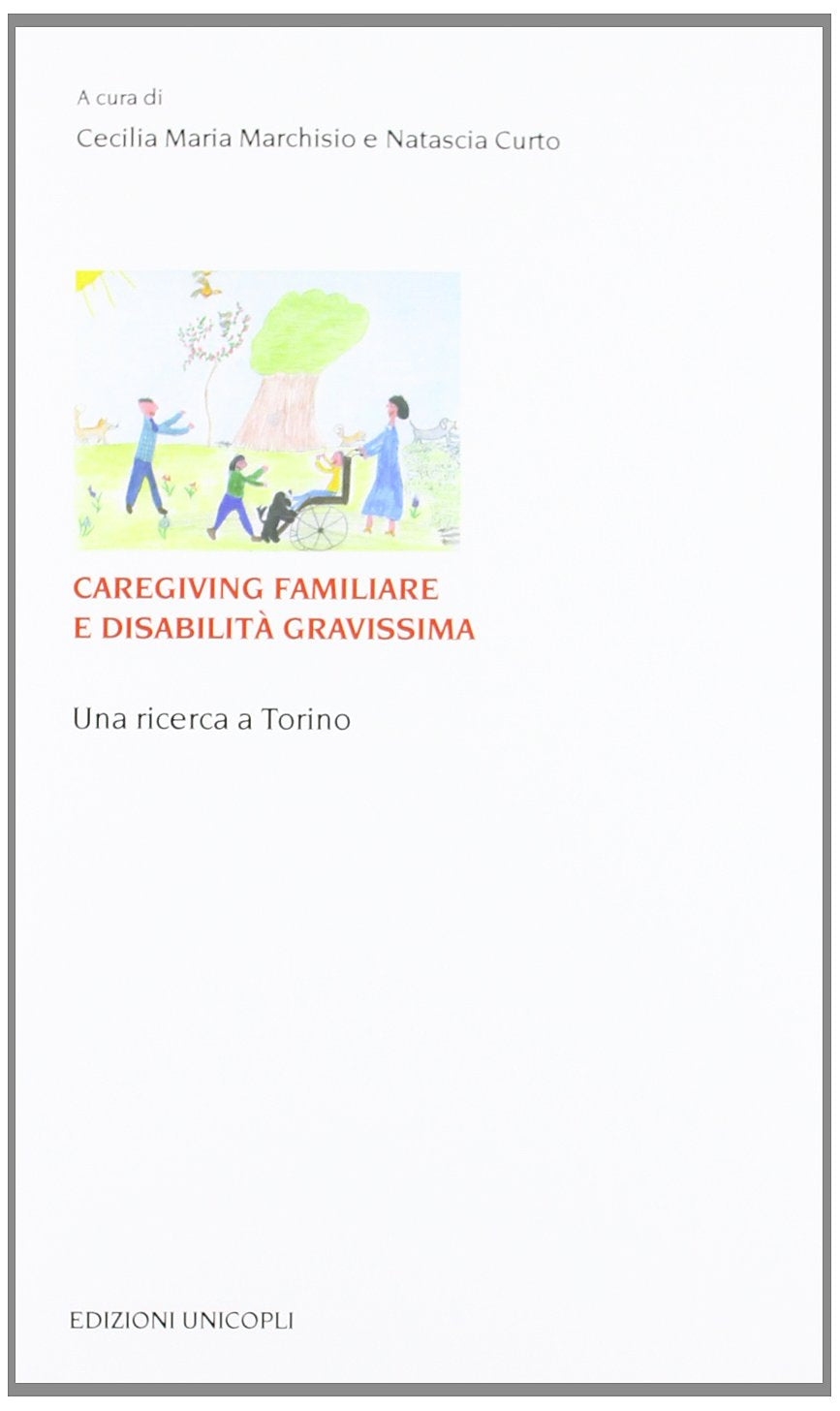 Caregiving familiare e disabilità gravissime. Una ricerca a Torino book