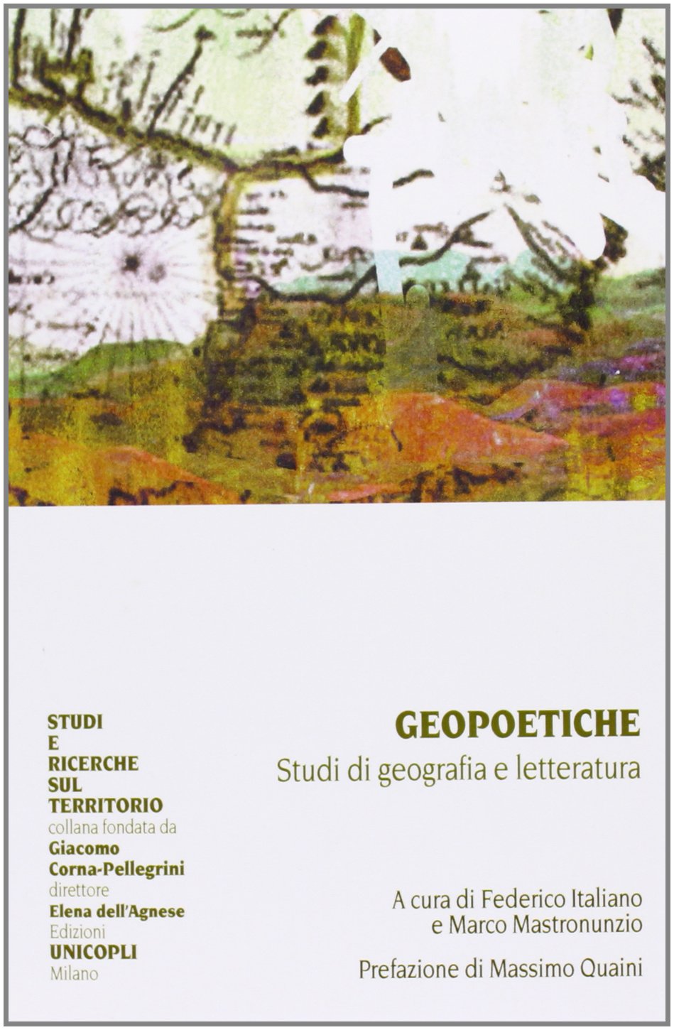 Geopoetiche. Studi di geografia e letteratura (Studi e ricerche sul territorio) Mathematics