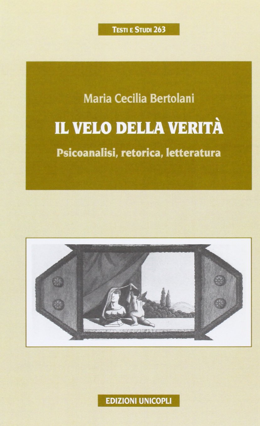 Il velo della verità. Psicoanalisi, retorica, letteratura (Testi e studi) Contemporary literature